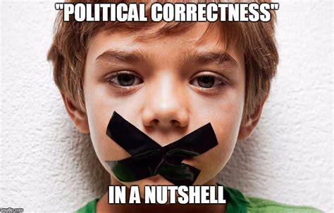 Political correctness in a nutshell - Imgflip