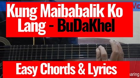 Kung Maibabalik Ko Lang-BuDaKhel Easy Chords and Lyrics Chords - Chordify