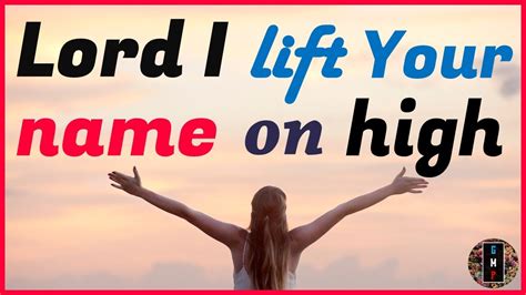 Lord I lift your name on high-karaoke with lyrics - YouTube