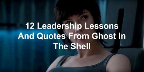 12 Leadership Lessons And Quotes From Ghost In The Shell - Joseph Lalonde