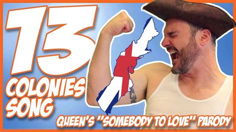 13 Colonies Song (Queen's "Somebody to Love" Parody) - YouTube