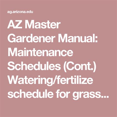 AZ Master Gardener Manual: Maintenance Schedules (Cont.) Watering/fertilize schedule for grasses ...