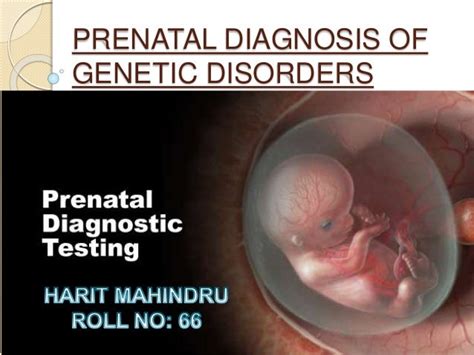 PRENATAL DIAGONOSIS OF GENETIC DISORDERS