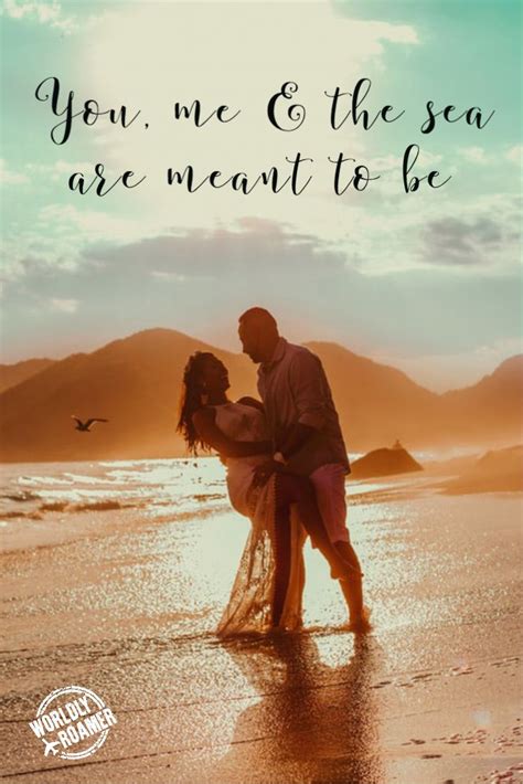 You, Me, & the Sea are Meant to Be! | Cute relationship quotes, Beach ...