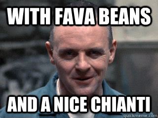 With fava beans and a nice chianti - Misc - quickmeme