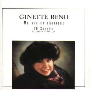 Ginette Reno - Ma vie en chansons Lyrics and Tracklist | Genius