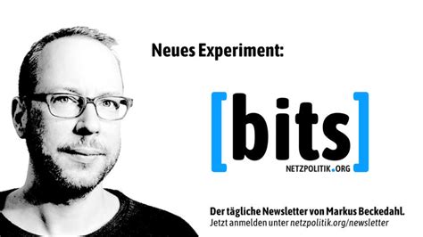 Neues Experiment von netzpolitik.org: Der wochentägliche bits-Newsletter mit unseren Themen und ...