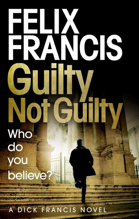 Guilty Not Guilty | Book by Felix Francis | Official Publisher Page | Simon & Schuster UK