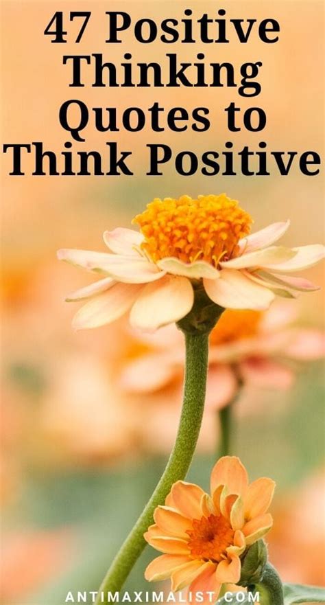 47 Positive Thinking Quotes To Help You Think Positive | Antimaximalist