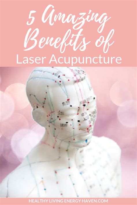 5 Benefits of Laser Acupuncture - Healthy Living Energy Haven