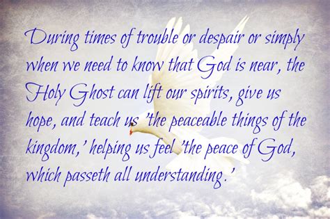 During times of trouble or despair or simply when we need to know that God is near, the Holy ...