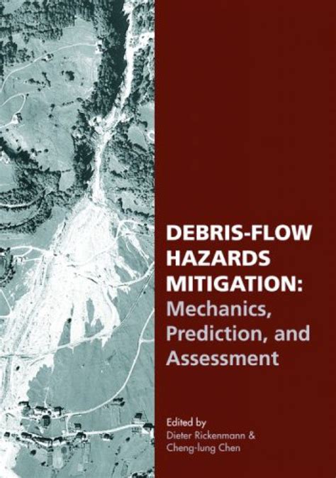 Debris-flow Hazards Mitigation: Mechanics, Prediction, and Assessment | NHBS Academic ...