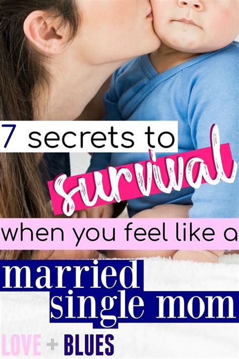 7 Secrets To Survival When You Feel Like A Married Single Mom - Love and Blues | Single mom ...