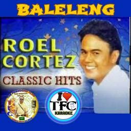 Baleleng 🇵🇭® 🇷 🇯 - Song Lyrics and Music by Roel Cortez arranged by RolandJr_TFC on Smule Social ...