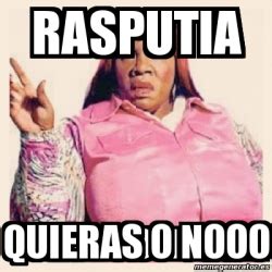 Meme Personalizado - rasputia quieras o nooo - 2820050