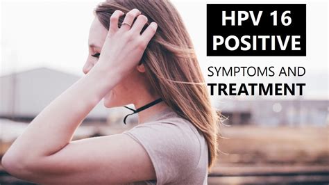 HPV 16 Positive Treatment Options and Symptoms Cure 💊 - YouTube