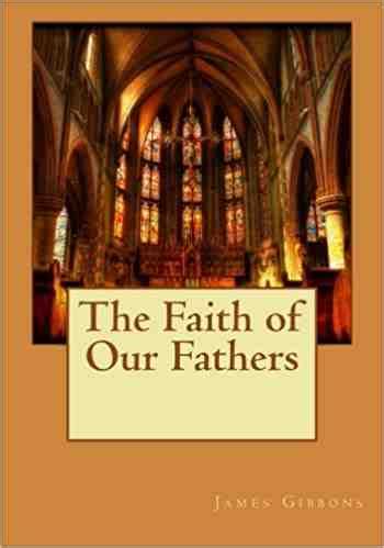 The Faith of Our Fathers PDF by James Gibbons