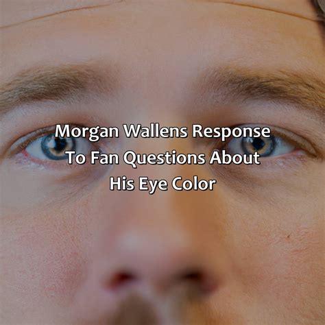 What Color Are Morgan Wallen Eyes - colorscombo.com