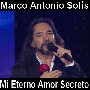 Marco Antonio Solis - Mi Eterno Amor Secreto - Acordes D Canciones ...