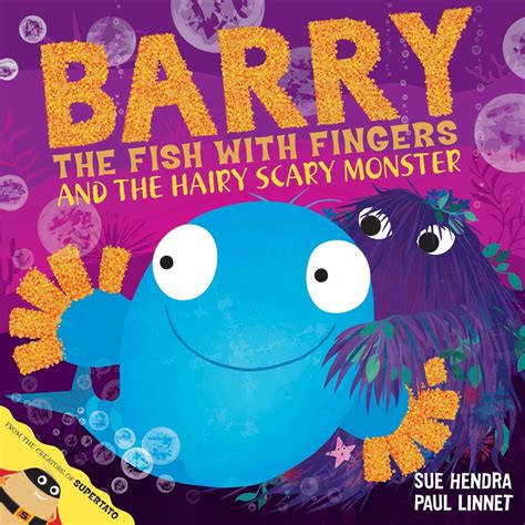 Barry the Fish with Fingers and the Hairy Scary Monster | Book by Sue Hendra, Paul Linnet ...