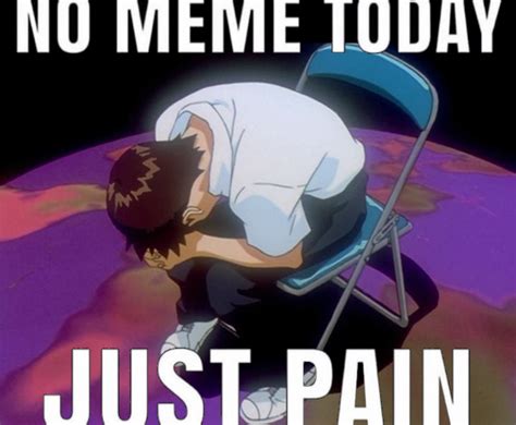 No meme today - Just pain - Memes