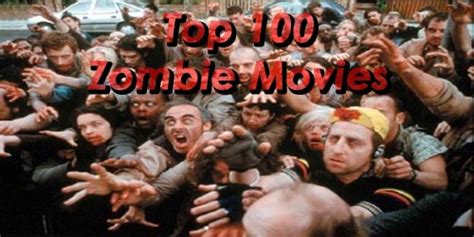 Top 100 Best Zombie Movies Part 1