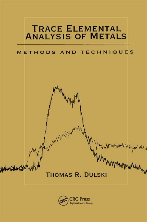 Trace Elemental Analysis of Metals | Methods and Techniques | Taylor & Francis Group