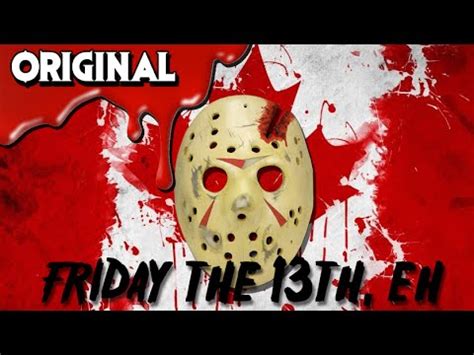 FRIDAY THE 13TH, EH 💀 Friday the 13th Parody Feat. Canadian Jason - YouTube