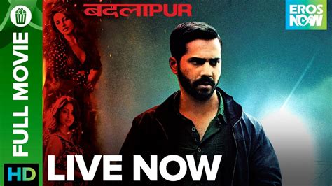 🎬 Badlapur | Full Movie LIVE on Eros Now - YouTube