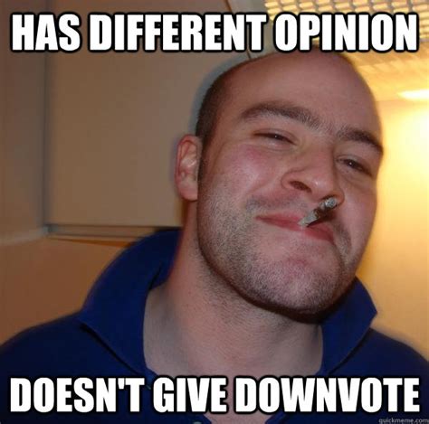 has different opinion doesn't give downvote - Misc - quickmeme