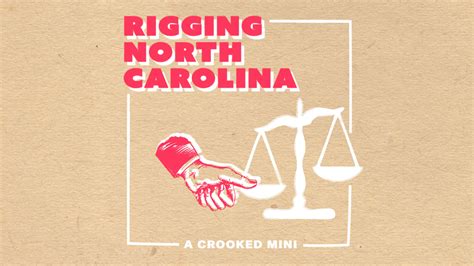 Rigging North Carolina | Stolen Ballots | Crooked Media