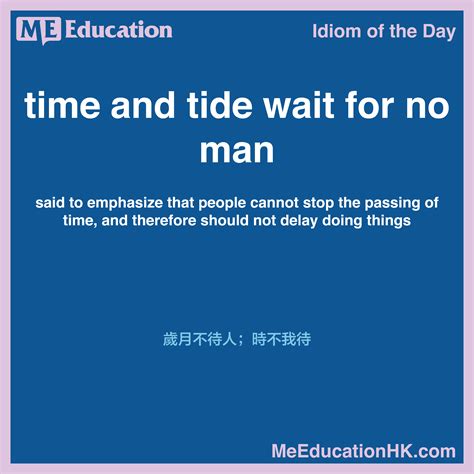 Idiom of the day: time and tide wait for no man. | Time and tide, Tide, Idioms