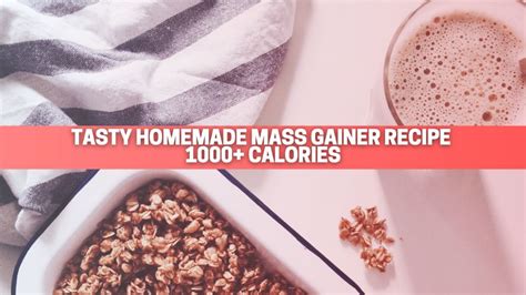 TASTY HOMEMADE MASS GAINER RECIPE 1000+ CALORIES - No cooking