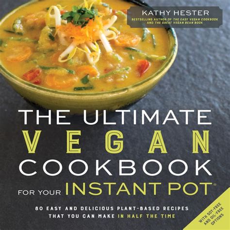 The Ultimate Vegan Cookbook for Your Instant Pot | Epicurious.com