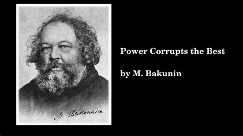 "Power corrupts the best" by Mikhail Bakunin - YouTube