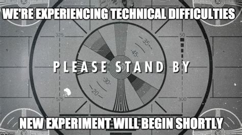 Please Stand By - Imgflip