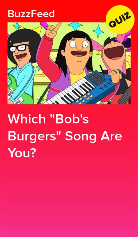 Which "Bob's Burgers" Song Are You?