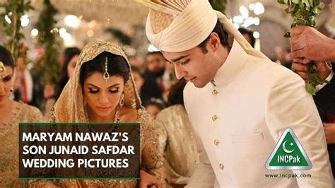 Maryam Nawaz’s son Junaid Safdar Wedding Pictures | LaptrinhX / News