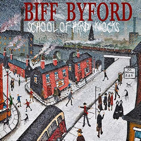 SPILL ALBUM REVIEW: BIFF BYFORD - SCHOOL OF HARD KNOCKS - The Spill ...