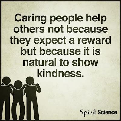 Caring People Help Others Not Because They Expect A Reward But Because ...