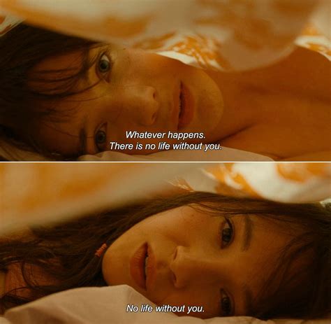 Mr. Nobody (2009) Nemo: Whatever happens. There is no life without you. Anna: No life without ...