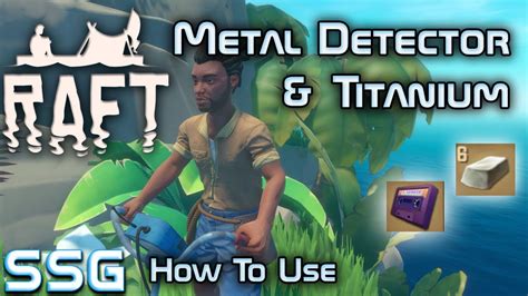 Raft Chapter 2 How to Use Metal Detector & Titanium Ore - YouTube