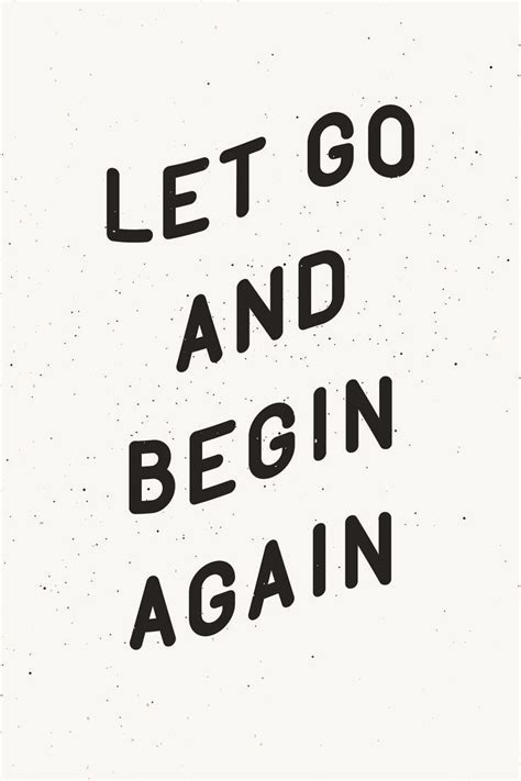 Let Go And Begin Again Poster | Let it be, Inspirational posters, Letting go