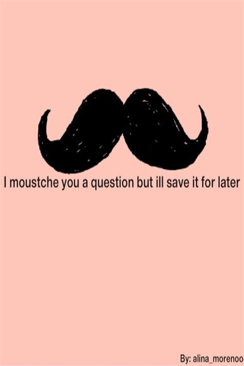 Mustache joke | Mustache, Funny, Poster