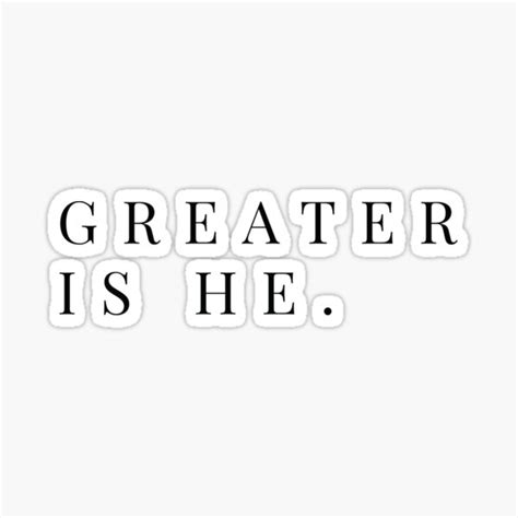 "Greater Is He" Sticker for Sale by ylimenna | Redbubble