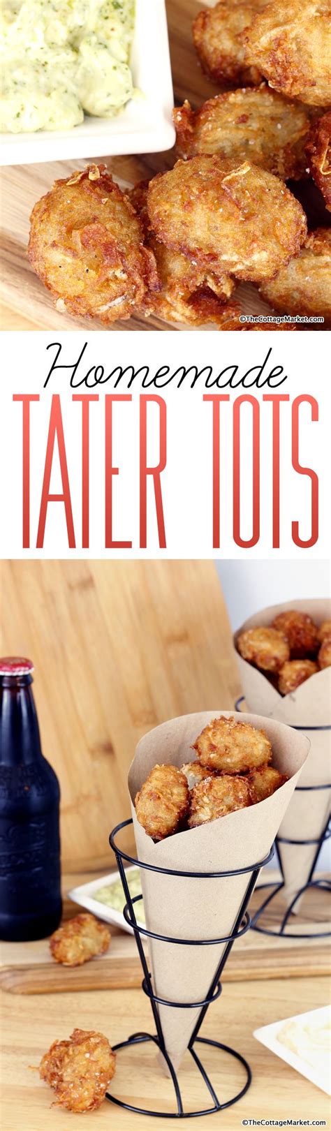 Homemade Tater Tots - The Cottage Market | Recipe | Homemade tater tots ...