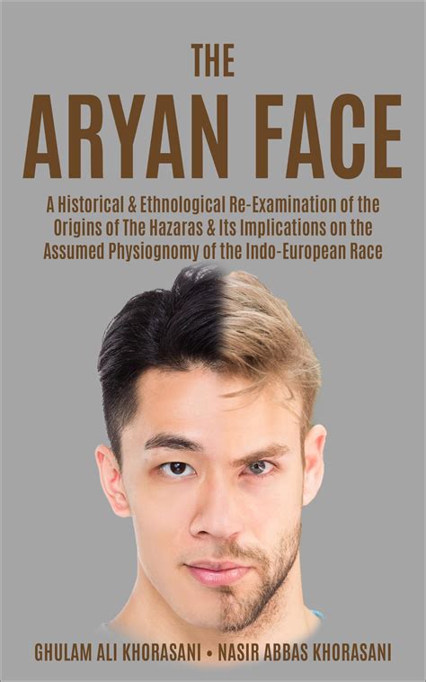 The Aryan Face: A Historical & Ethnological Re-Examination of the Origins of The Hazaras & Its ...