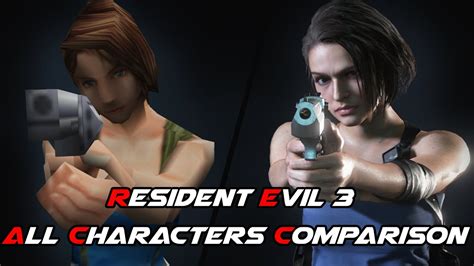 RESIDENT EVIL 3 REMAKE - ALL CHARACTERS COMPARISON - ORIGINAL VS REMAKE - YouTube