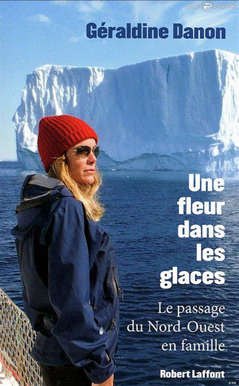 Géraldine Danon, Une fleur dans les glaces, éditions Robert Laffont ! - Purepeople