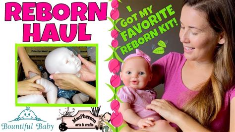 Reborn Haul From Bountiful Babies & MacPherson Crafts! Unboxing New Reborn Kits & Supplies ...